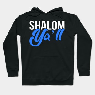 Shalom YAll - Funny, Offensive, Jewish Pun design for Hannukah T-Shirt Hoodie